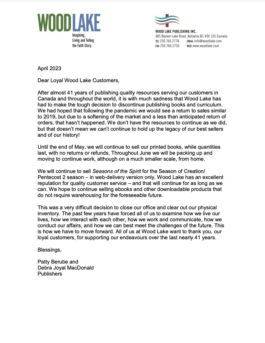 A VERY IMPORTANT LETTER FROM OUR PUBLISHERS: "After 41 years of publishing quality resources serving our customers in Canada and throughout the world, it is with much sadness that Wood Lake has had to make the tough decision to discontinue publishing books and curriculum..."