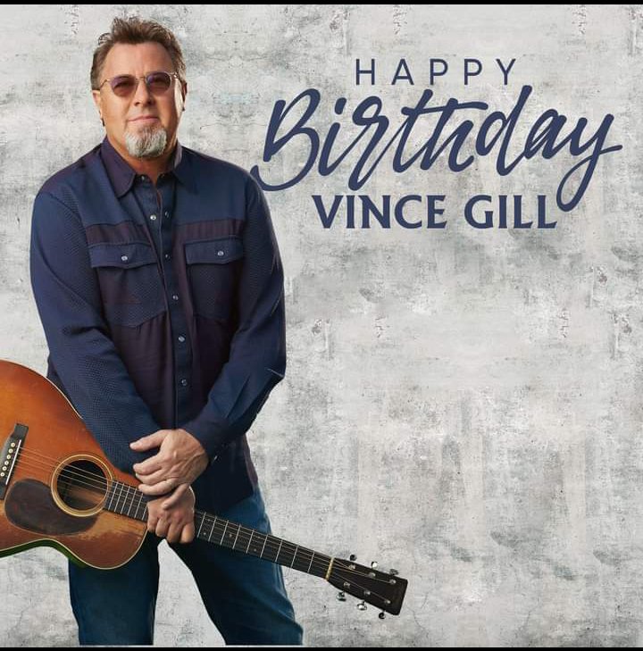 Happy 66th. Birthday to  , Vince Gill ( )!           