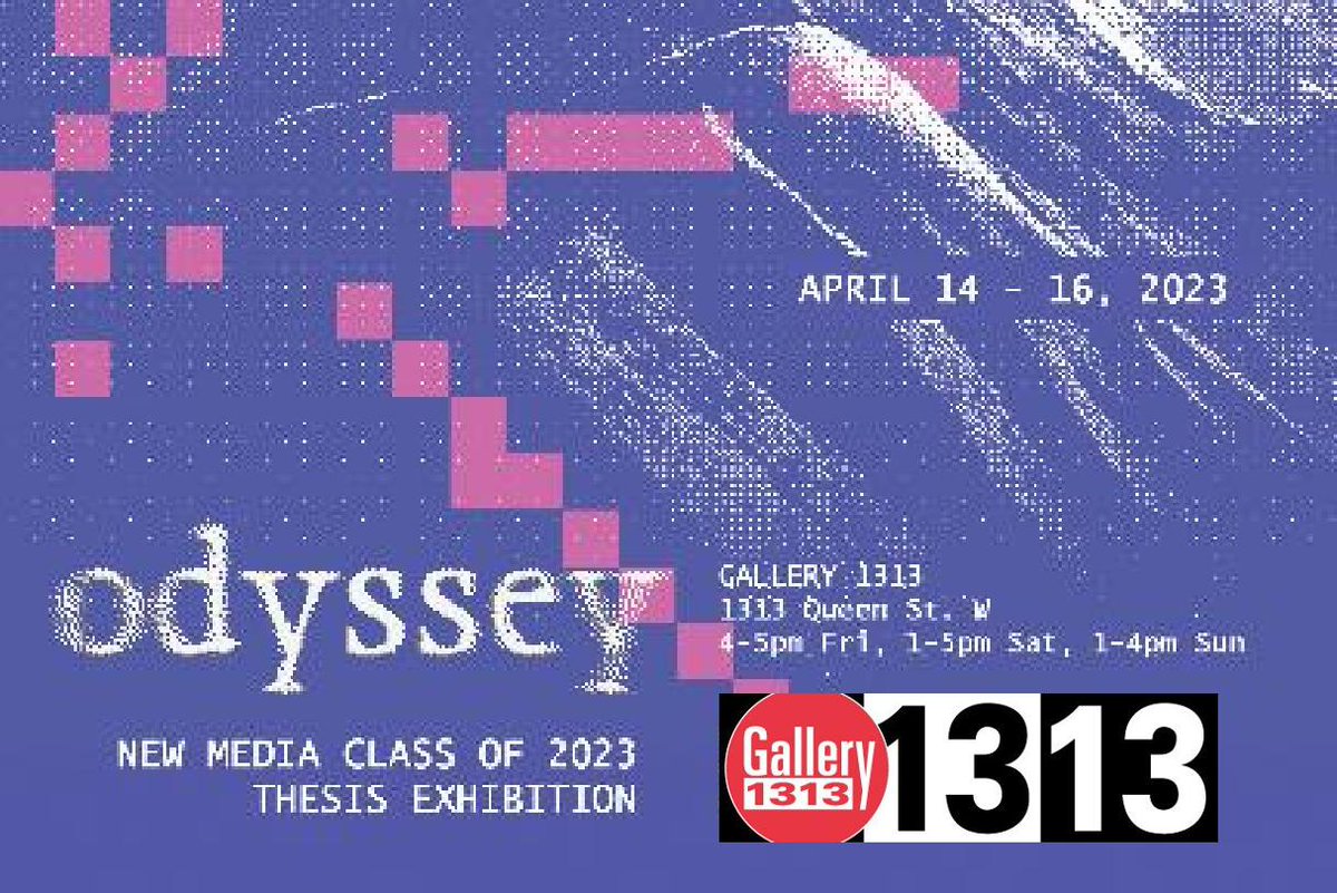 TMU  New Media Students at Gallery 1313 this week April 14-16 .. ODYSSEY ... g1313.org
