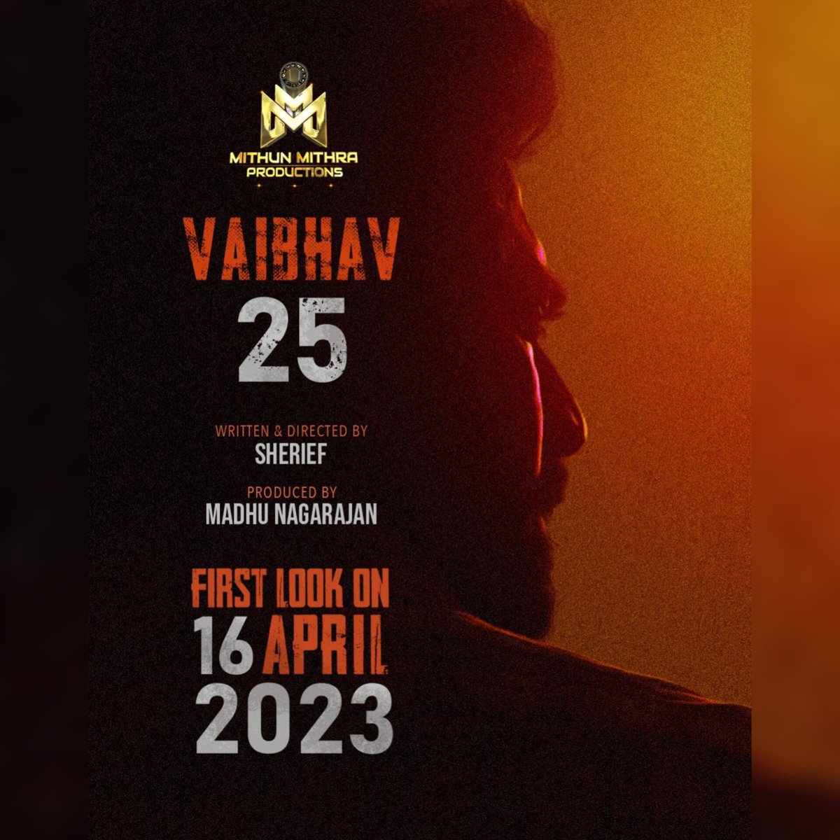 #VAIBHAV25 : First Look Releasing On APRIL 16 2023 ⭐

Director : Sherief 
Production : Madhu Nagarajan 

Will Be Released By Leading Director.