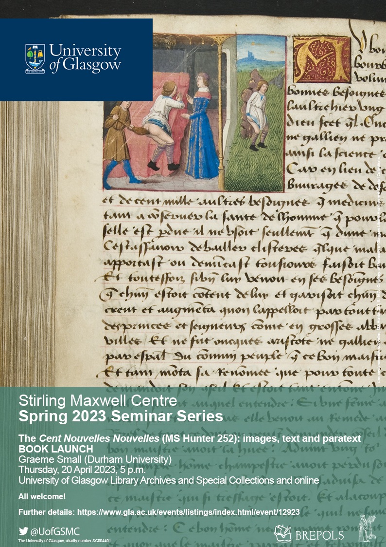 1/4 <a href="/UofGSMC/">Stirling Maxwell Centre</a> Spring 2023 seminar:
The Cent Nouvelles Nouvelles (MS Hunter 252): images, text and paratext BOOK LAUNCH
Graeme Small (<a href="/durham_uni/">Durham University</a>)
Thursday, 20 April 2023, 5 p.m.
<a href="/UofGlasgowASC/">UofGlasgowASC</a> &amp; online (hybrid).
In-person: eventbrite.co.uk/e/612252934007
Online: uofglasgow.zoom.us/meeting/regist…