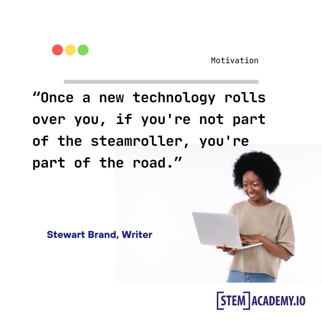 In this technology age, do you wish to be the steamroller or the road.

If you wish to be the former visit stemacademy.io to get started.

#stemeducation #youngdevelopers #younginnovators #technology #edtech #education
