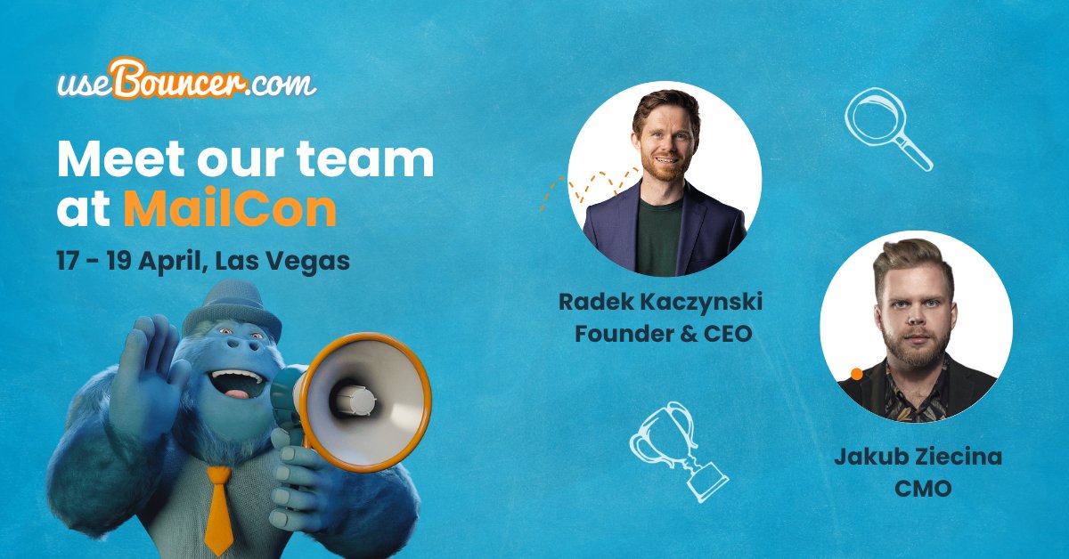 Less than a week remains until Mailcon 2023 in Las Vegas. You can meet our CEO and CMO there, who will happily discuss deliverability and email list verification. 

We will have many Bouncer goodies with us, and there will be something for everyone! 🦍

Our booth number is: #182