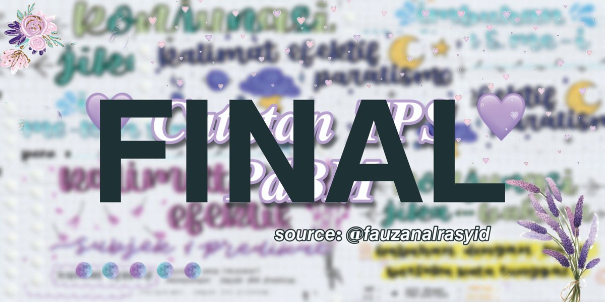 snbtfess's tweet image. MATERI PBM FINAL SECTION
by: @purpleaddct