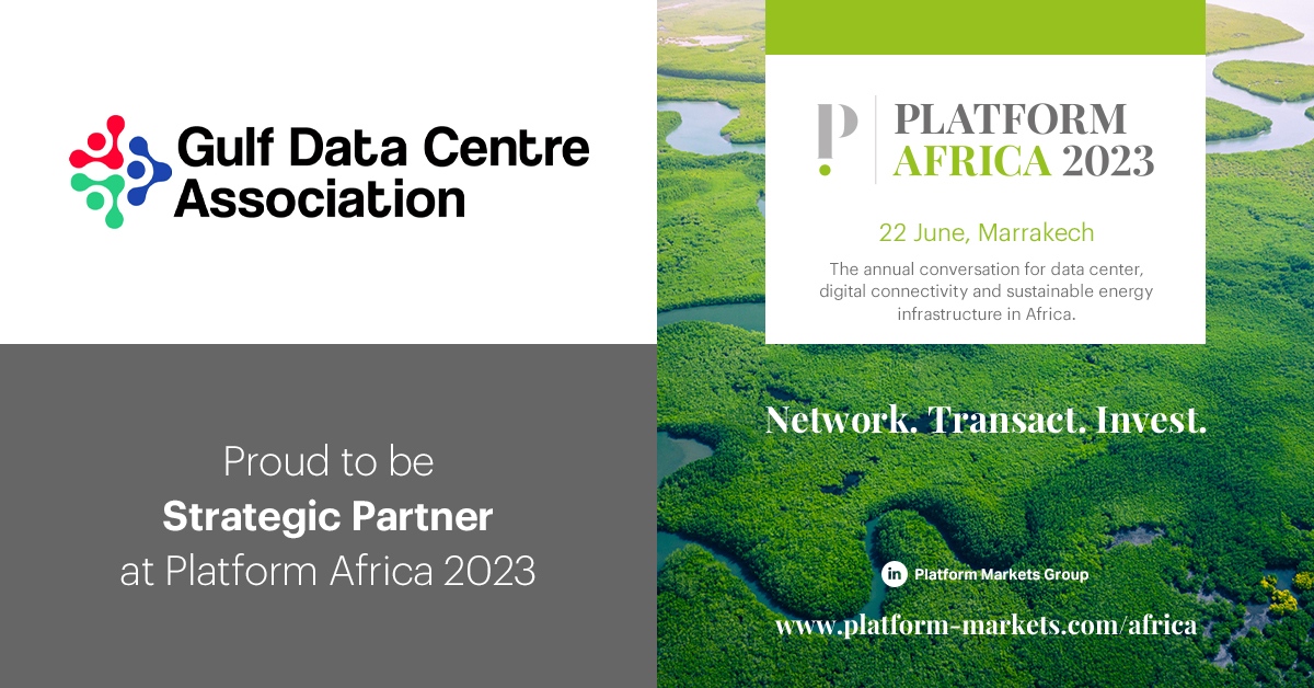We’re delighted to announce Gulf Data Centre Association as a Strategic Partner for the upcoming event Platform Africa, hosted in Marrakesh on 22 June 2023.

Reserve your place now at→ l8r.it/P2Sy
Network. Transact. Invest.