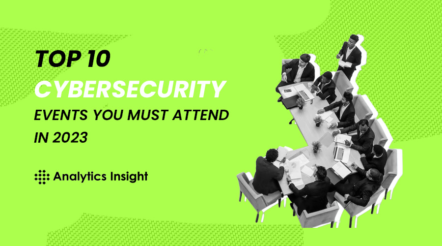 analyticsinme's tweet image. 𝗧𝗼𝗽 𝟭𝟬 𝗖𝘆𝗯𝗲𝗿𝘀𝗲𝗰𝘂𝗿𝗶𝘁𝘆 𝗘𝘃𝗲𝗻𝘁𝘀 𝗬𝗼𝘂 𝗠𝘂𝘀𝘁 𝗔𝘁𝘁𝗲𝗻𝗱 𝗶𝗻 𝟮𝟬𝟮𝟯 
bit.ly/3KT0ENt 
#CybersecurityEvents #CybersecurityStrategies #Cybersecurity #10CybersecurityEvents #CybersecurityAndIoT #AINews #AnalyticsInsight #AnalyticsInsightMagazine