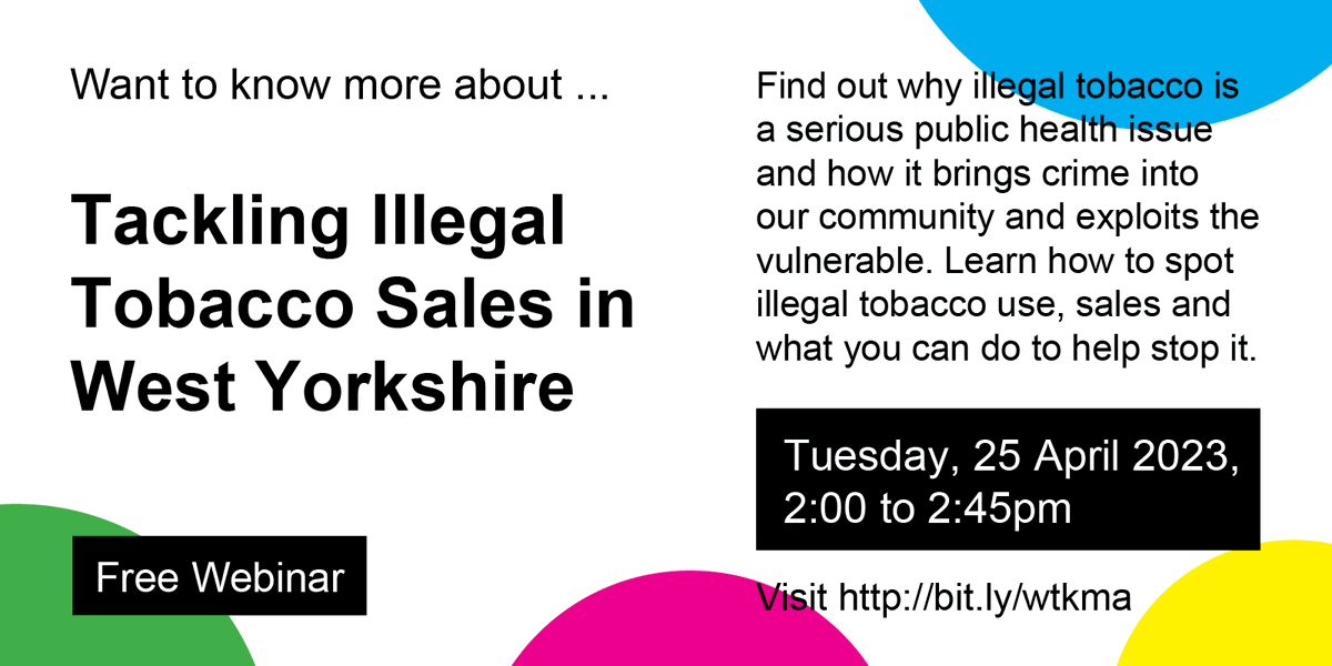PHRCLeeds's tweet photo. Free #WTKMA webinar on Tackling Illegal Tobacco Sales in West Yorkshire, Tuesday 25 April 2023, 2.00 to 2.45pm, delivered by Kerry Holmes, Illicit Tobacco Education Officer from @wyjointservices. To find out more or book a place, visit https://t.co/Ru6PKD1VI1 https://t.co/81yr5VfWem