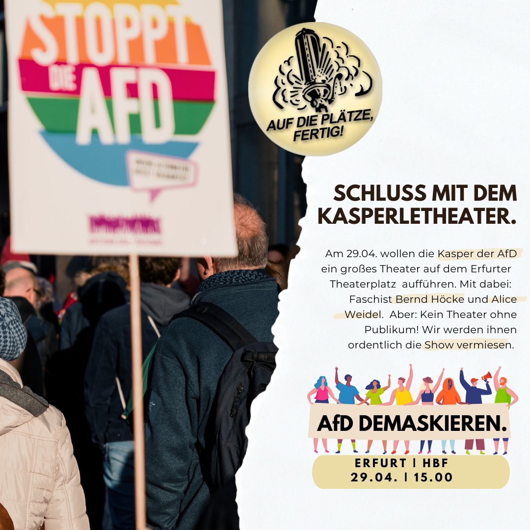 ◾◾◾Alle auf die Straße! ◼◼◼

Schluss mit dem Kasperletheater - AfD demaskieren!🤡💩

Am 29.04.2023 wollen die Kasper der AfD ein ganz großes Theater auf dem Erfurter Theaterplatz aufführen. Mit dabei: #Faschist Bernd Höcke und Alice Weidel.