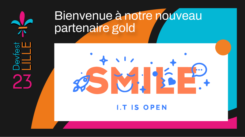 Un grand merci à <a href="/GroupeSmile/">Smile - I.T is open</a> , leader européen de l’open source ! Ils nous soutiennent cette année en tant que partenaire gold du #DevfestLille. Retrouvez-les sur leur stand le 26 mai !