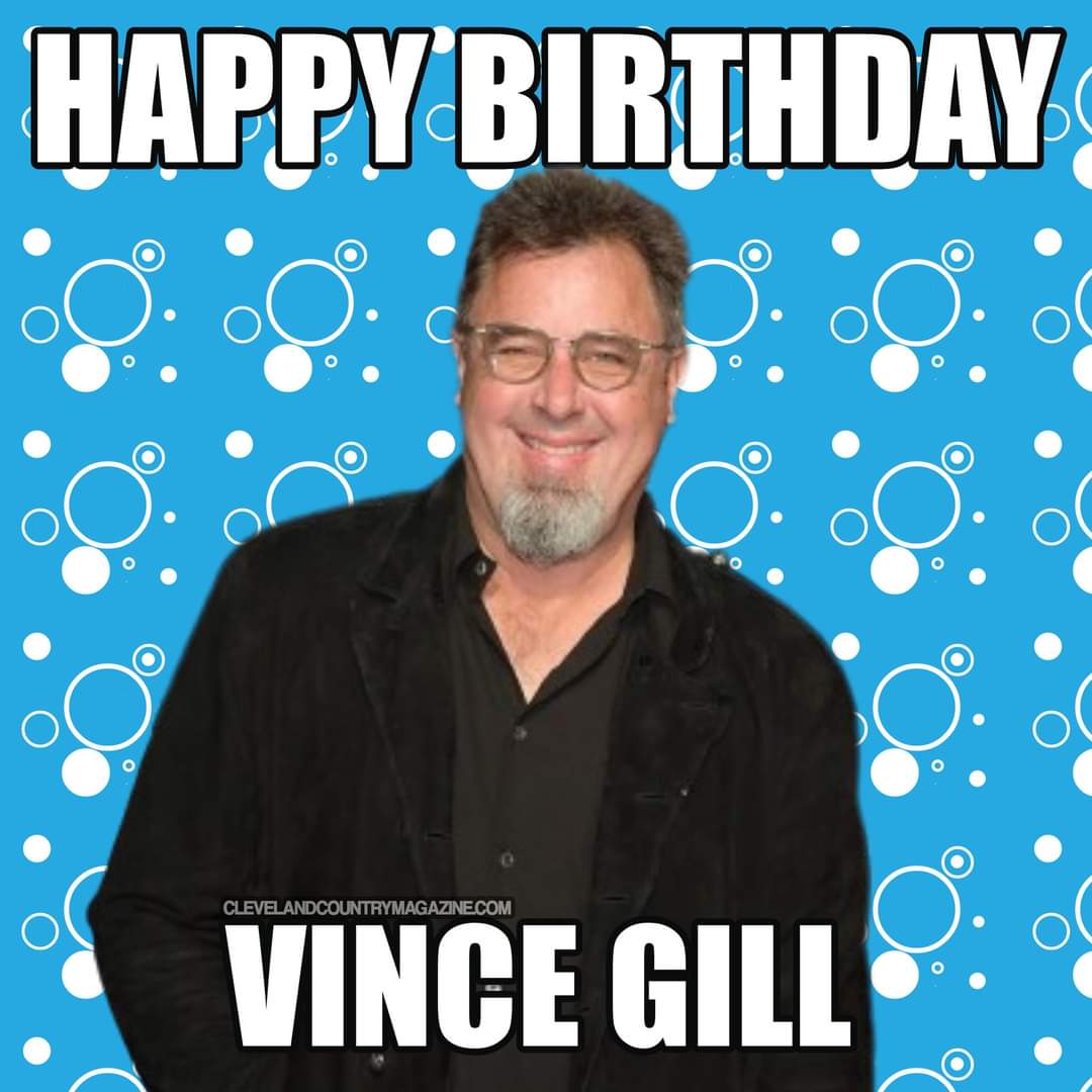 HAPPY BIRTHDAY VINCE GILL
Born on this day in 1957 in Norman, Oklahoma, was Vince Gill. 