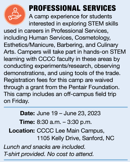 Limited seating remains for the <a href="/iamcccc/">CCCC</a> STEM Academy Professional Services camp set for 8:30 a.m.-3:30 p.m. June 19-23 at the <a href="/iamcccc/">CCCC</a> Lee Main Campus in Sanford. No cost to attend. To sign-up, visit cccc.edu/stemacademy.
