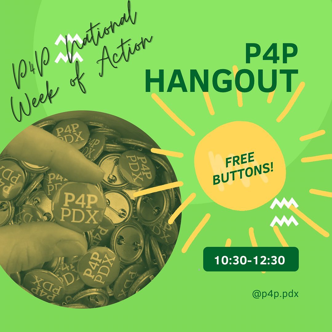 instagram.com/p4p.pdx/ TODAY 4/12/‘23  It’s P4Ps National Week of Action! Come hang out, grab a button, and represent! #PayOurInterns #PayYourInterns #PaymentForPlacements #SocialWorkerEquityCampaign #P4P #PayMeMyWorth #P4PPDX also check out the amazing things other chapters aro