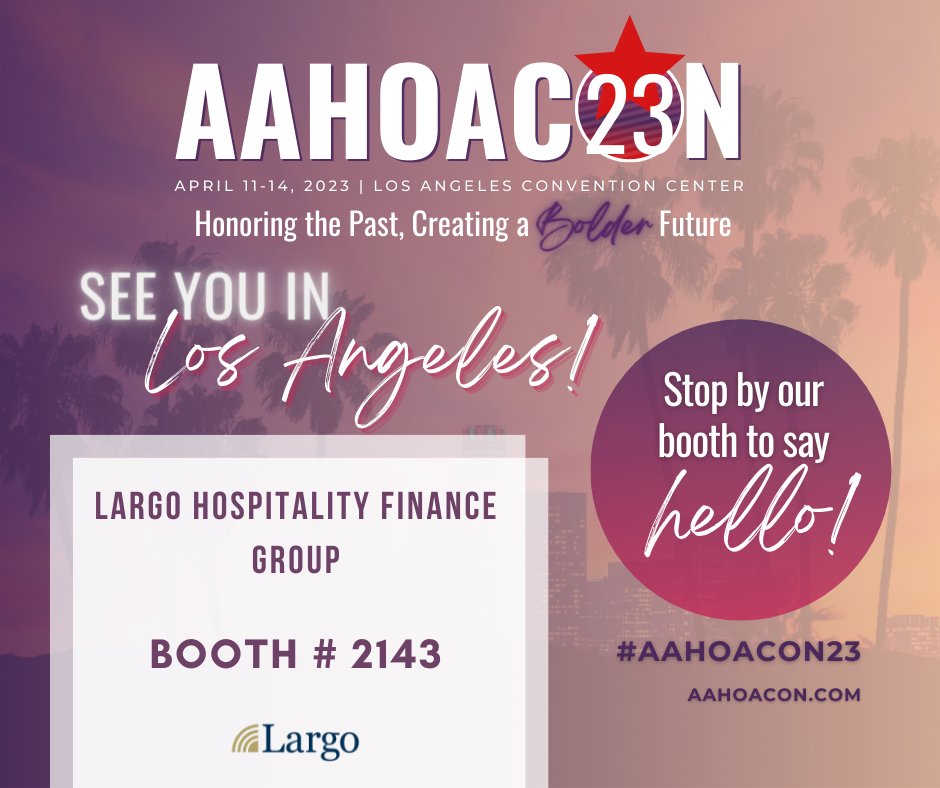 Our Hospitality Finance Group is headed to AAHOACON 2023 in Los Angeles, CA !

Visit our booth #2143 to learn more about Largo's Hotel Finance options. 
#aahoacon23 #hospitalityfinance #crefinance