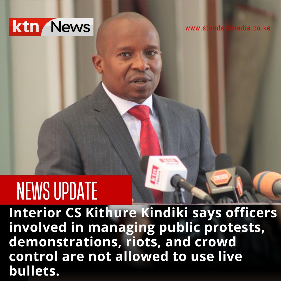 KTNNewsKE's tweet photo. Interior CS Kithure Kindiki says officers involved in managing public protests, demonstrations, riots, and crowd control are not allowed to use live bullets. https://t.co/H1WvMYjTxh