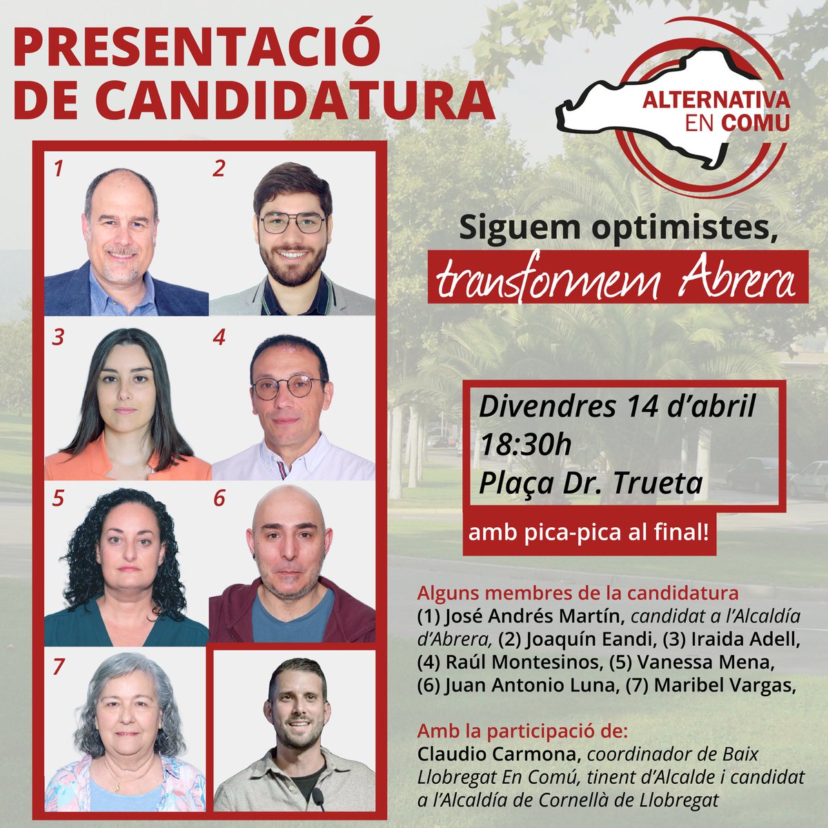 Vine a l’acte de presentació de la candidatura d’Alternativa En Comú per a les properes #Municipals2023.

🗓️divendres 14 d’abril
🕡18:30h
📍Plaça Dr. Trueta

Al finalitzar l’acte s’oferirà un pica-pica.

Siguem optimistes, #TransformemAbrera