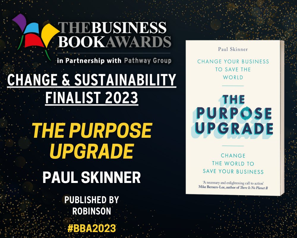 🎉 Congratulations to 'The Purpose Upgrade' by <a href="/iPaulSkinner/">Paul Skinner</a> (published by <a href="/BooksByRobinson/">Robinson Books</a>), Change &amp; Sustainability Book 2023 finalist!

📅 Winners revealed 16th May 2023 🏆

businessbookawards.co.uk/shortlist-2023/

#BBA2023 <a href="/BeMarketingKind/">MarketingKind</a>