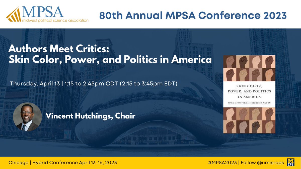 Today at #MPSA2023! This Author-Meets-Critics session will discuss 'Skin Color, Power, and Politics in America,' by Mara Ostfeld @Mara_PhD @fordschool @umisrcps and @nicole_yadon. Vincent Hutchings @umisrcps chairs the session. 1:15 pm CDT.