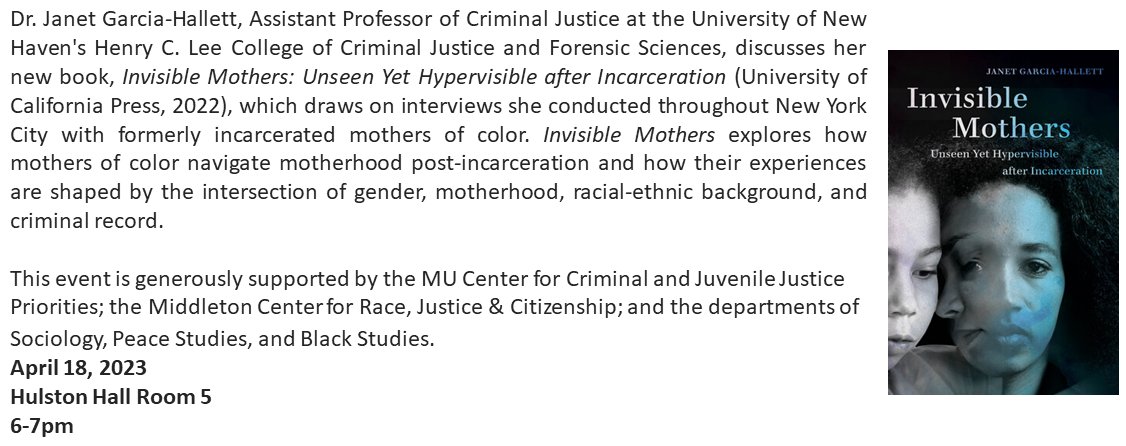 Save the date to attend Janet Garcia-Hallett's presentation of Invisible Mothers: Unseen Yet Hypervisible after Incarceration next week!