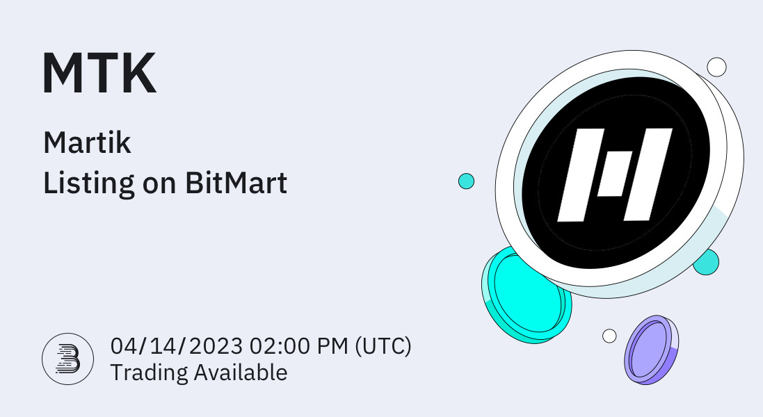 🎉#BitMart will list Martik (MTK) @MartikCrypto on our digital assets platform on Apr 14, 2023 🤩 💰 Trading pair: $MTK/USDT 💎Deposit: 04/12/2023 02:00 PM UTC 💎Trading: 04/14/2023 02:00 PM UTC 👉Learn more: support.bitmart.com/hc/en-us/artic…