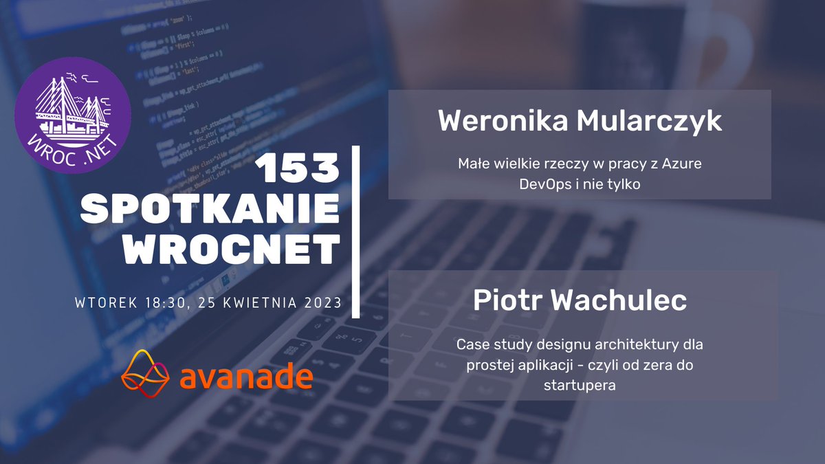 wrocnet's tweet image. Serdecznie zapraszamy na 153 spotkanie WrocNet!
❗ Zmiana godziny! Widzimy się o 18:30
Spotykamy się #offline w biurze u naszego sponsora Avanade.