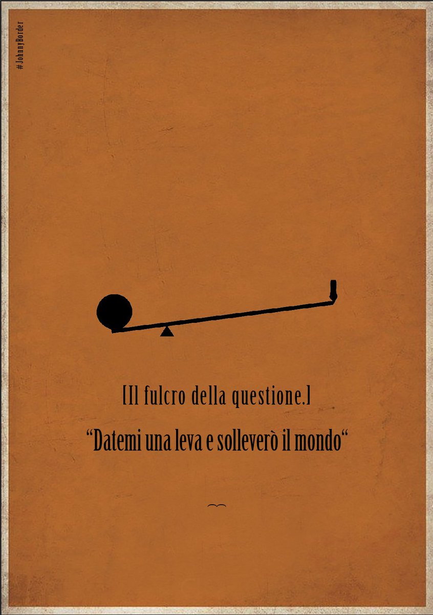 professorino58's tweet photo. #scritturebrevi #ventaglidiparole
#Intelligenza #Forza #Fisica #Archimede [Il fulcro della questione.] “Datemi una leva e solleverò il mondo“ #JohnnyBorder https://t.co/FI975d9YQy