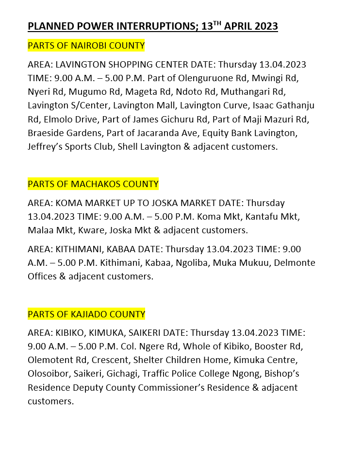 KenyaPower_Care's tweet photo. Good Evening. The listed areas will be affected by planned power interruptions tomorrow (13th April 2023). The interruption is part of network maintenance. For the advance notice, use https://t.co/mzD2qgzBFc. To access the latest schedule, check under the most recent date. ^MW https://t.co/5crXpHF0qn