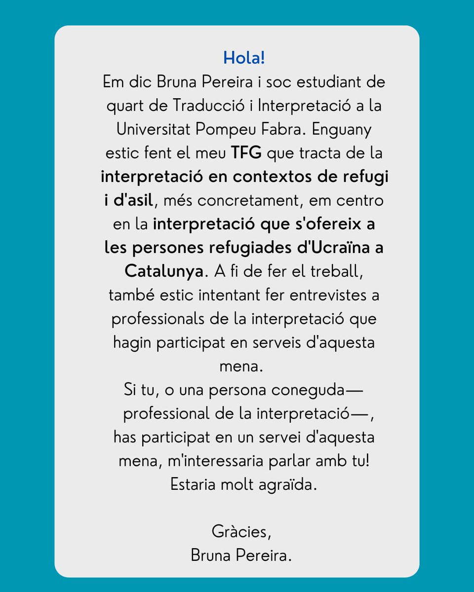 Hola! Estic fent el meu TFG sobre la interpretació en contextos de refugi i d'asil, més concretament,  la que s'ofereix a les persones refugiades d'Ucraïna a Catalunya. Si podeu compartir-ho perquè arribi a més gent 🫰