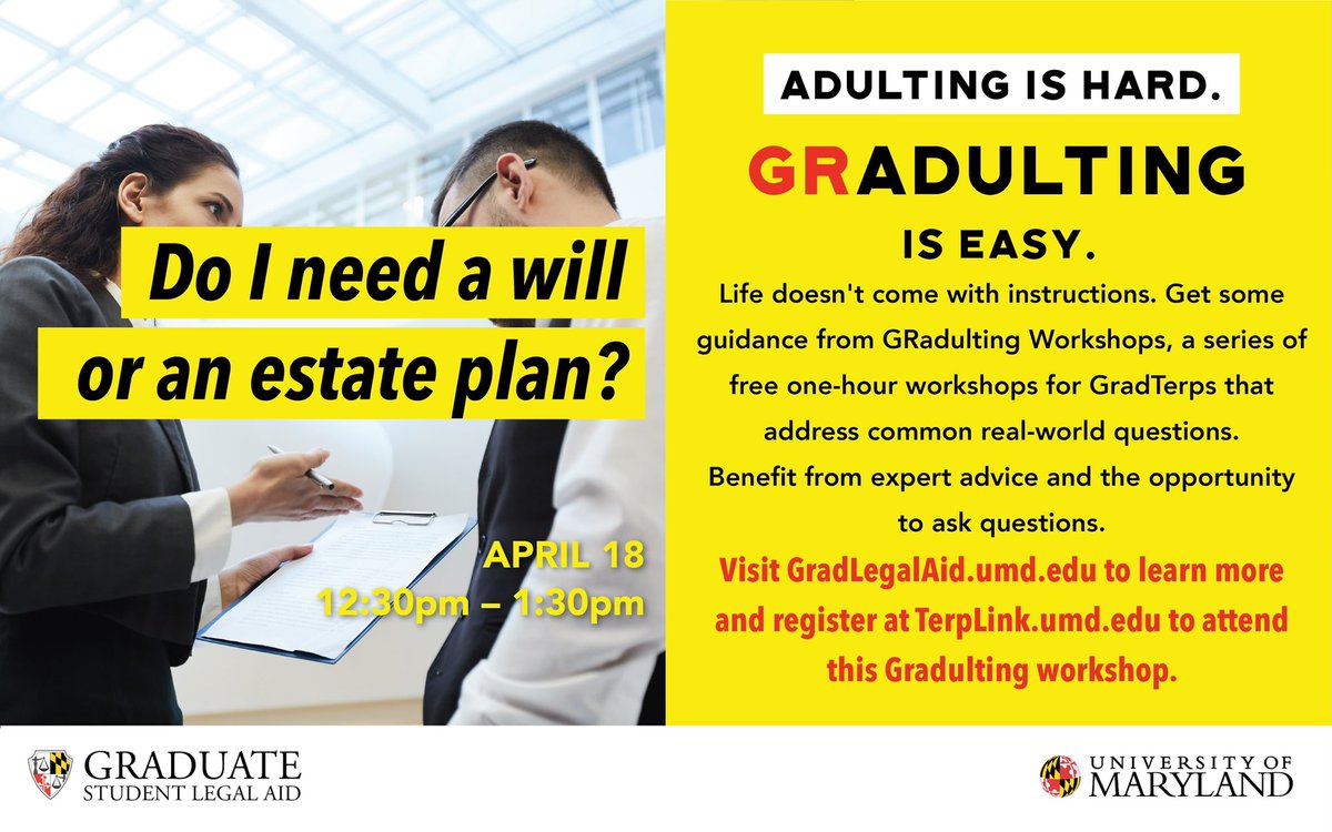 It is NEVER too early to be prepared! Having a will/estate plan takes stress off your loved ones and makes sure they are taken care of if anything happens to you. Join us for the LAST GRadulting workshop of the semester to learn more!

terplink.umd.edu/event/8951305