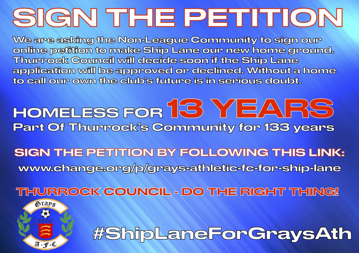 SHIP LANE ONLINE PETITION
We are appealing to the footballing community to support our bid for the Ship Lane Stadium. 
13 YEARS HOMELESS @thurrockcouncil DO THE RIGHT THING, SAY YES TO THE BID
Sign our petition and help Save the Club!
change.org/ShipLaneForGra…
#ShipLaneForGraysAth