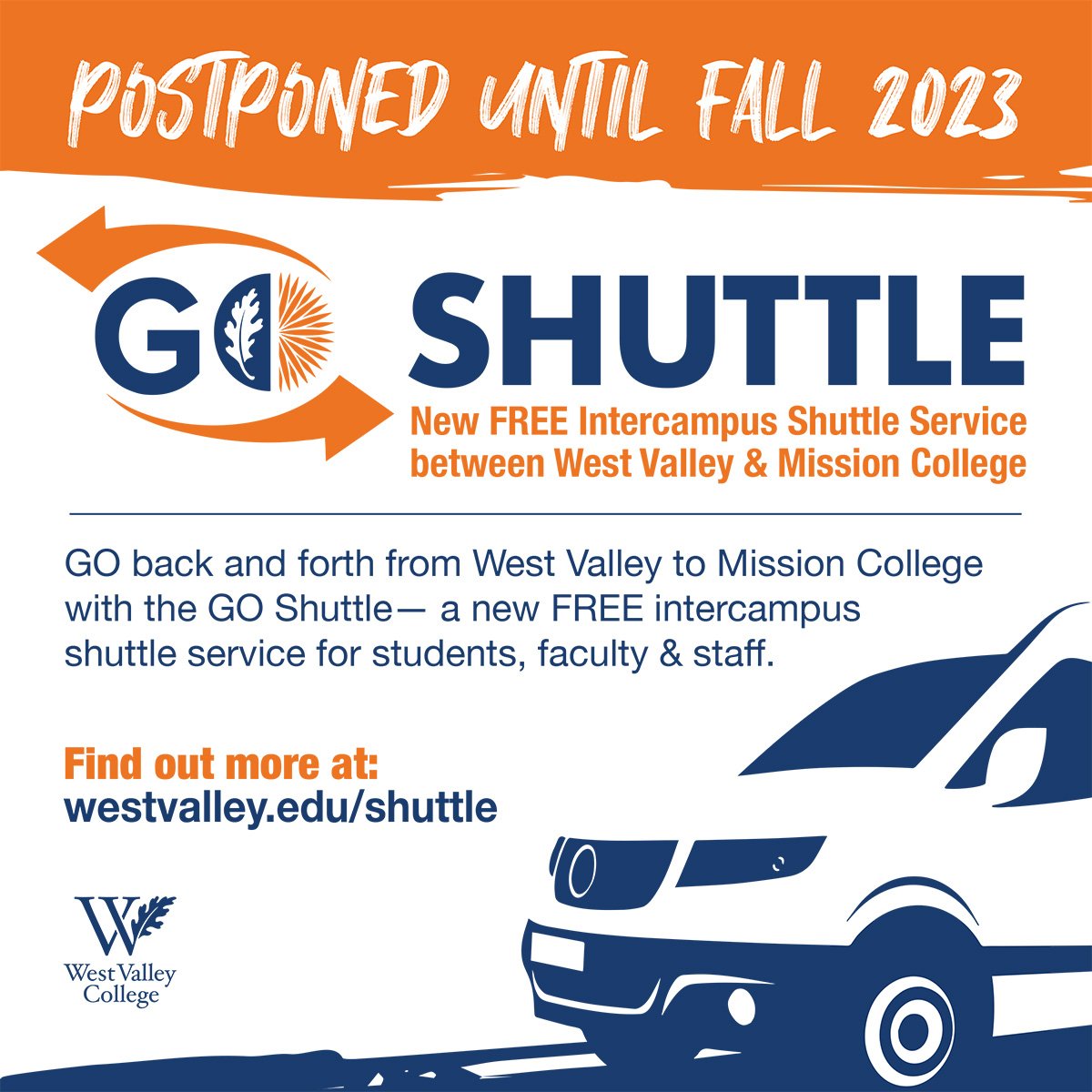 WVMCCDcomms's tweet photo. Due to unforeseen logistical issues, the launch of our GO Shuttle has been postponed. We will officially launch the new intercampus shuttle service between West Valley and Mission College in the fall of 2023 as we begin our new academic year. https://t.co/TLlEQO6Hm2