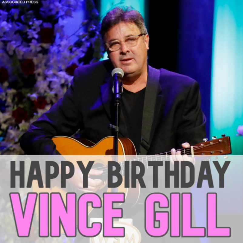  HAPPY BIRTHDAY! Country music hall-of-famer Vince Gill turns 6 6 today. 
