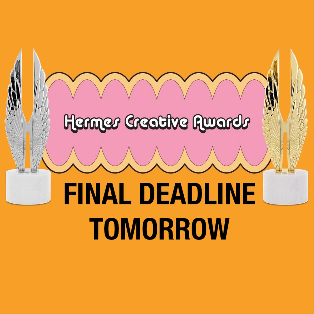 Don't miss your last chance to prove that your creative work is some of the best in the world. The FINAL deadline for Hermes 2023 is TOMORROW, April 13th, at 11:59 pm. Enter Now! HermesAwards.com