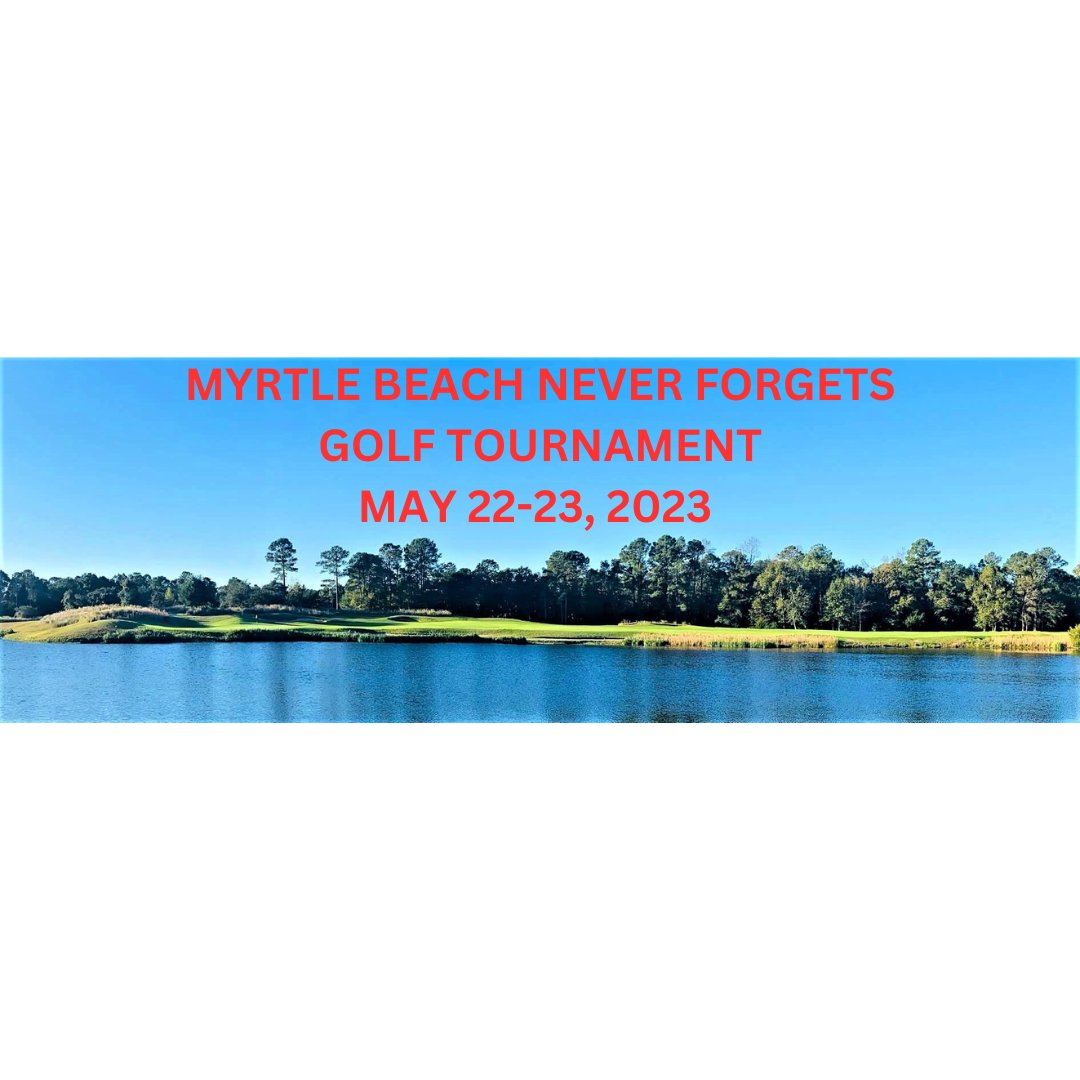 Only 5 weeks until the annual Myrtle Beach Never Forgets Golf Tournament. Register today!!! conta.cc/41nSmmg