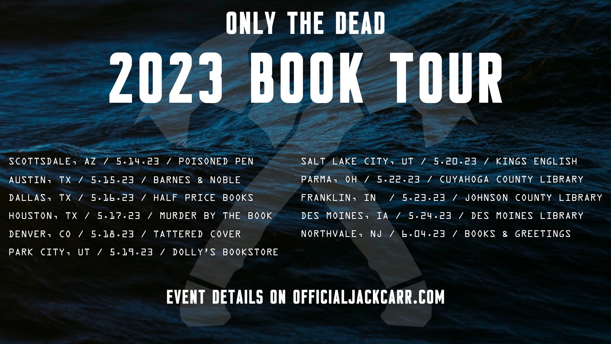 Jack Carr on Twitter "The Official 2023 ONLY THE DEAD Book Tour Schedule is posted to my