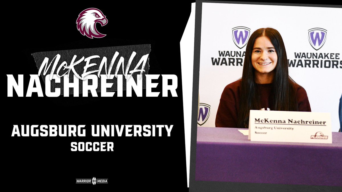 Congrats to McKenna Nachreiner on signing her letter of intent to play soccer at Augsburg University! #waunakeeway