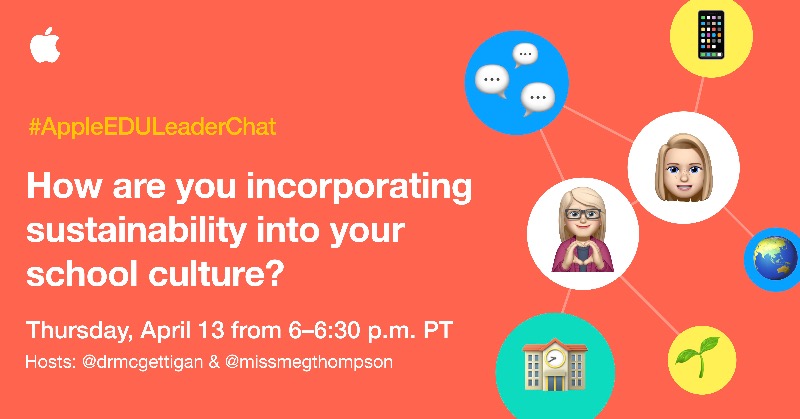 AppleEDU's tweet photo. This week’s #AppleEDULeaderChat is in honor of Earth Day coming soon🌏. Comment below how you are incorporating sustainability into your school culture and tune in this Thursday April 13 at 6 p.m. PT for a chat with our hosts @drmcgettigan and @missmegthompson. https://t.co/Wfk1GNrFrs