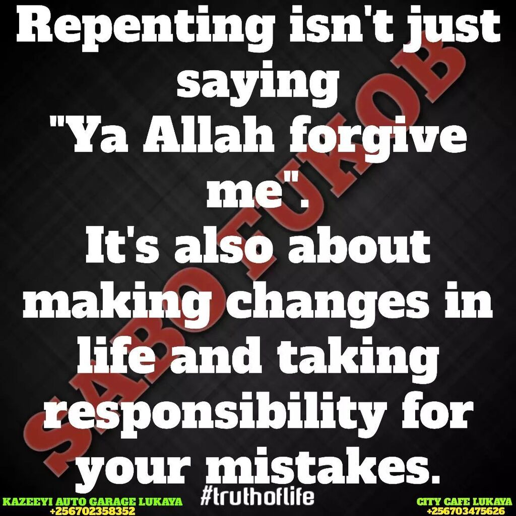 SaboFukov's tweet image. Repenting isn't just saying "Ya Allah forgive me". It's also about making changes in life and taking responsibility for your mistakes.

#repent #repenting #follow #share #like #truthoflife #kawansere #citycafelukaya