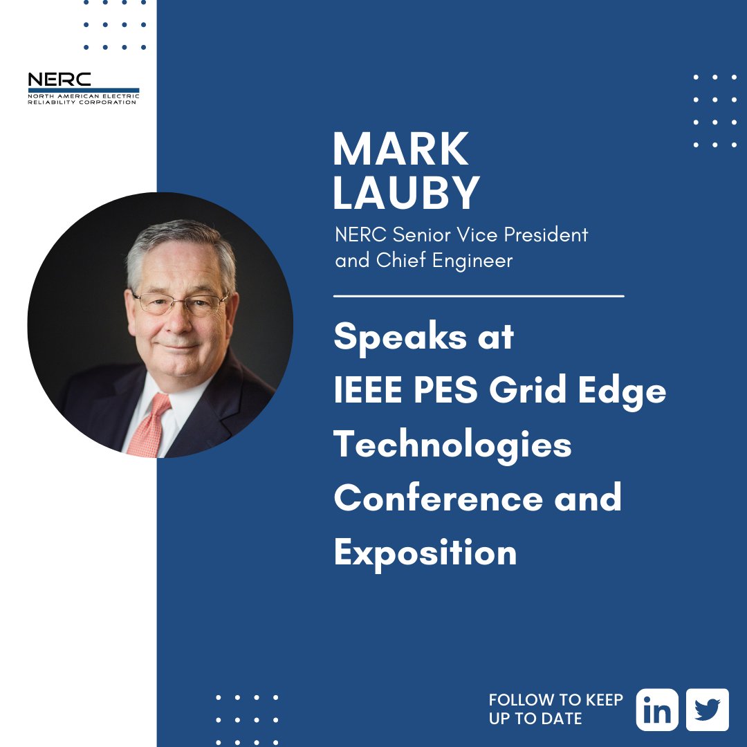 Mark Lauby, NERC SVP and chief engineer, participated as a panelist during the “Managing Electrification” session of the IEEE PES @GridEdgeTech Conference and Exposition in San Diego, CA this morning.