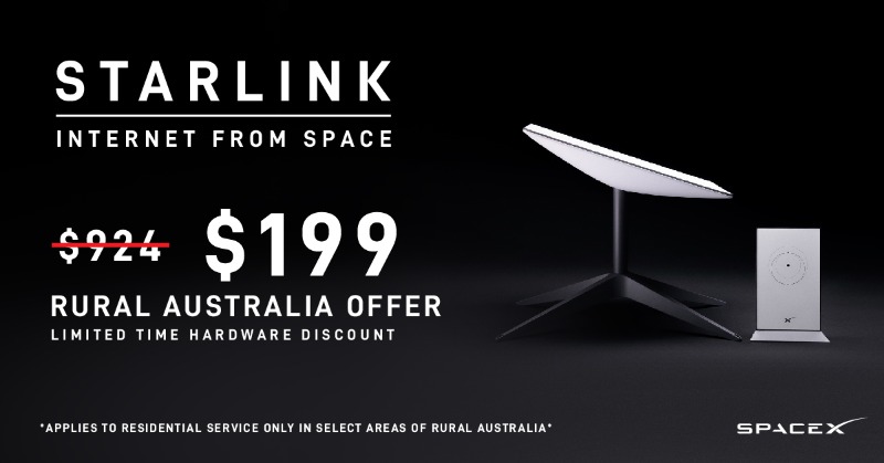 SpaceX's tweet photo. Rural Australia Starlink Offer – over 75% off Hardware

$9̵2̵4̵  –> $199

𝘖𝘧𝘧𝘦𝘳 𝘢𝘱𝘱𝘭𝘪𝘦𝘴 𝘵𝘰 𝘴𝘦𝘭𝘦𝘤𝘵 𝘢𝘳𝘦𝘢𝘴 𝘰𝘧 𝘳𝘶𝘳𝘢𝘭 𝘈𝘶𝘴𝘵𝘳𝘢𝘭𝘪𝘢