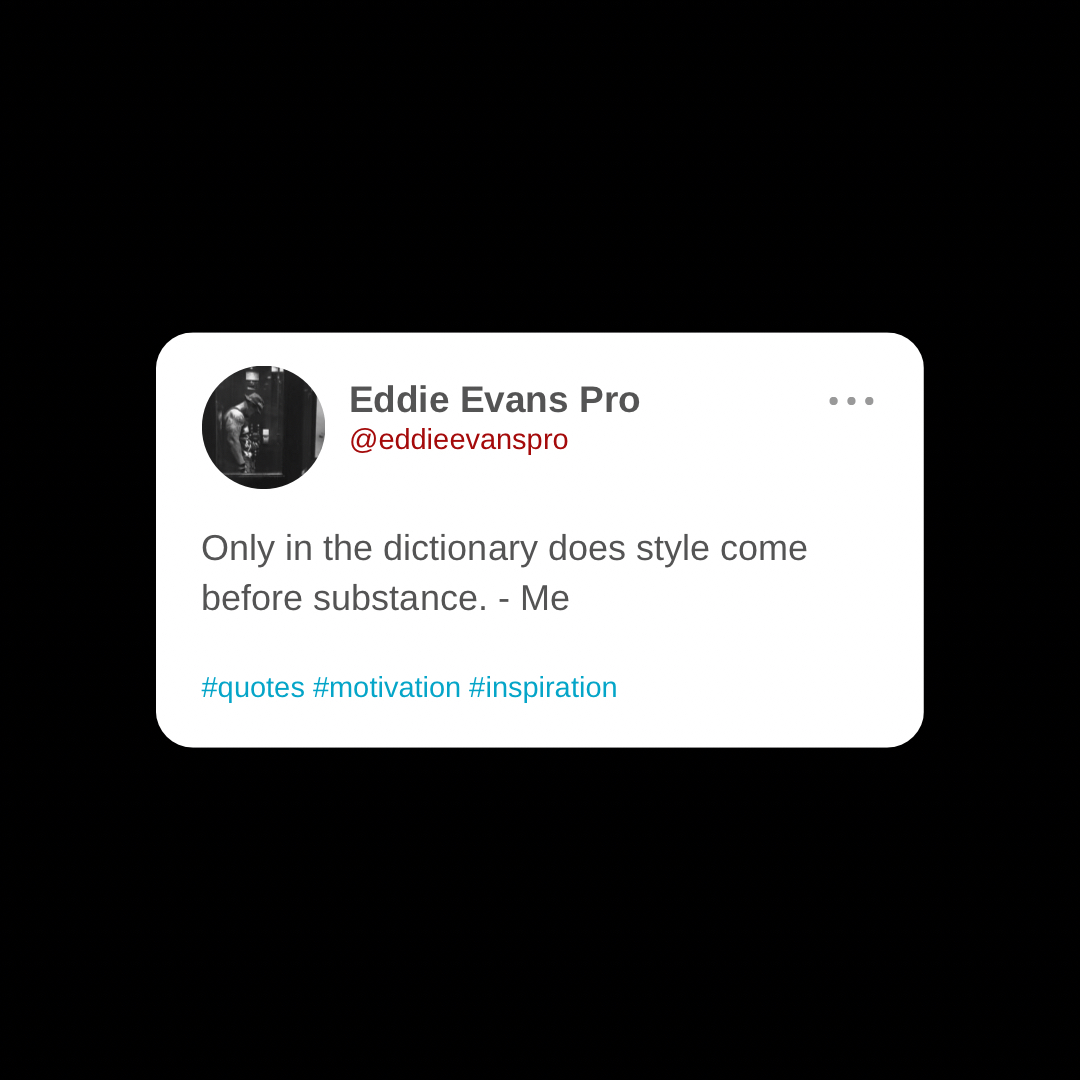 eddieevanspro's tweet photo. Substance is the foundation of an individual's character and abilities, while style is merely the surface-level presentation. It is the substance that truly determines an individual's worth and impact on the world. https://t.co/aFxpMMRlqs