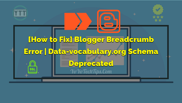 YoyoTechTips's tweet image. How to Fix Blogger Breadcrumb Error | Data-vocabulary.org Schema Deprecated dlvr.it/SmPC4K