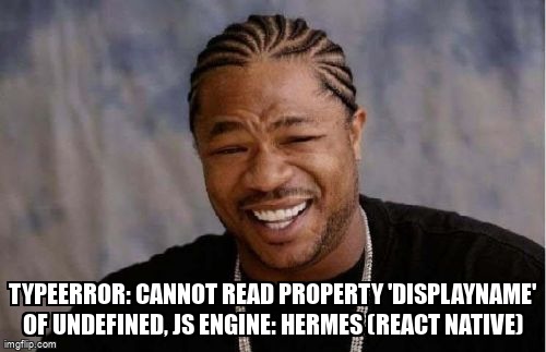 TypeError: Cannot read property 'displayName' of undefined, js engine: hermes (React Native) stackoverflow.com/questions/7592… #typescript #reactnative #reactjs #ios