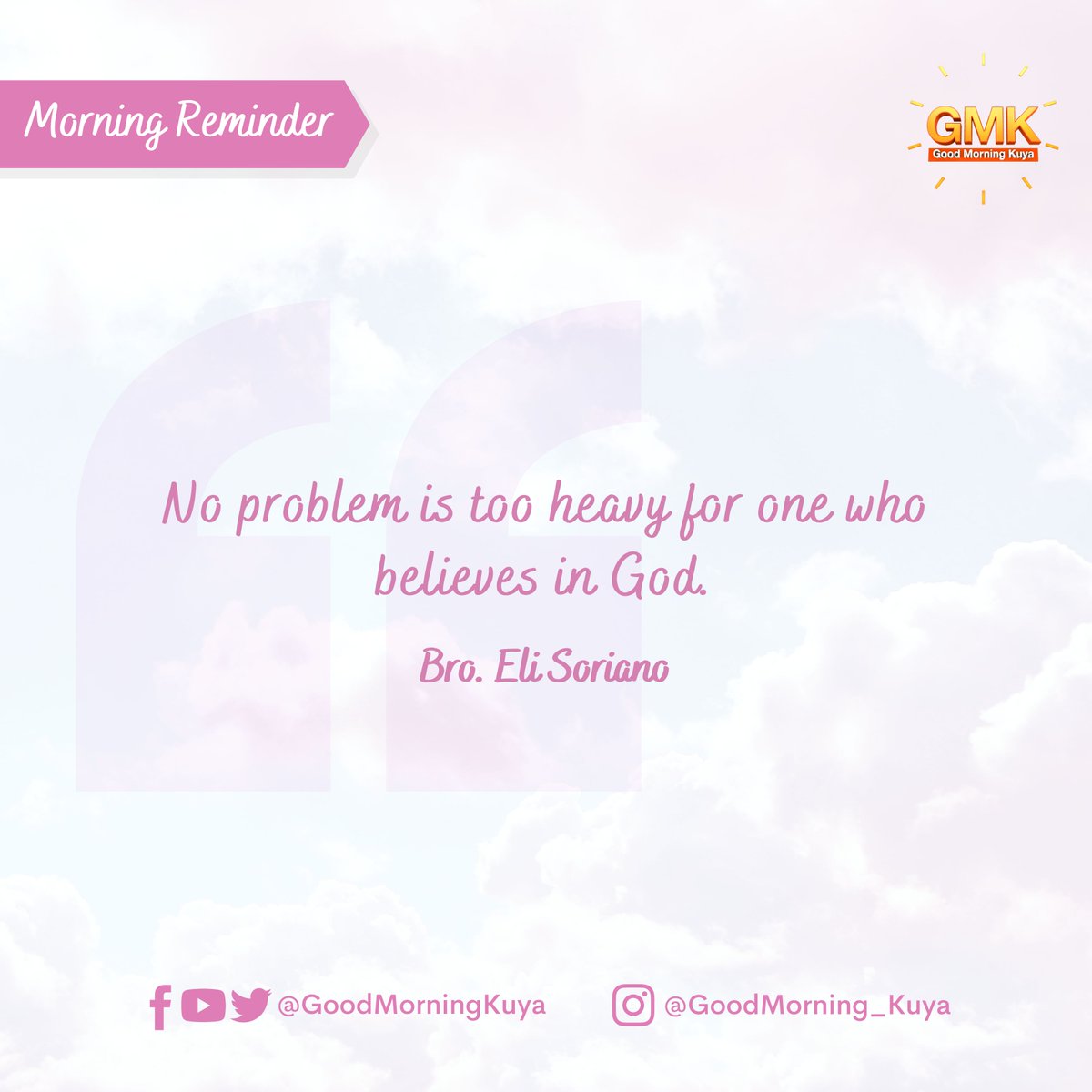GoodMorningKuya's tweet photo. No problem is too heavy for one who believes in God. #MorningReminder #GMKVibes https://t.co/0AF8B57isc