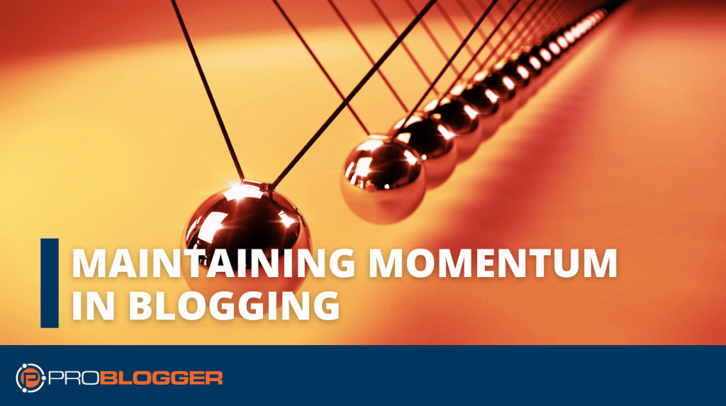 TerryWritesCopy's tweet photo. Maintaining Momentum in Blogging https://t.co/dtIhN9tY5L