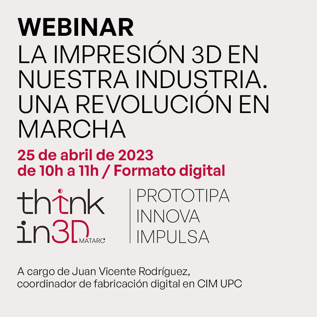 ⚠ ¡Atención! 
Si quieres saber cómo la impresión 3D está transformando la industria, no te pierdas nuestro webinar: “La impresión 3D en nuestra industria. Una revolución en marcha”.
📆 25 de abril 
🕥 De 10h a 11h
🖥 Formato online
+info: thinkin3d.cat