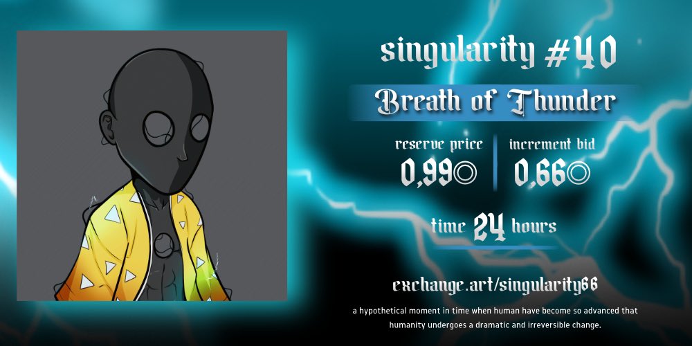 𝖘𝖎𝖓𝖌𝖚𝖑𝖆𝖗𝖎𝖙𝖞 #40
𝕭𝖗𝖊𝖆𝖙𝖍 𝖔𝖋 𝕿𝖍𝖚𝖓𝖉𝖊𝖗

Reserve 0.99 ◎ 
Tick 0.66 ◎ 
Time 24 hours

Link / Full Preview / Updates
Will posted below!