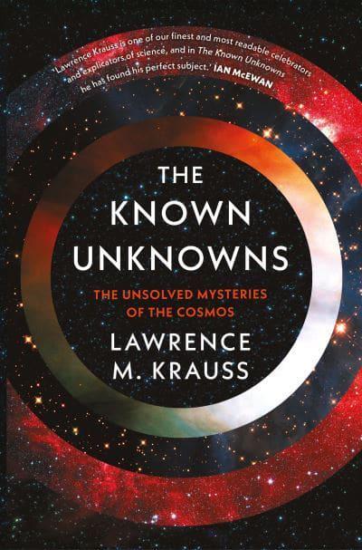 RichardDawkins's tweet photo. I recommend @LKrauss1’s The Known Unknowns, pub date 5 May. Amazing blurbs from Ian McEwan, Noam Chomsky, Stephen Fry, AC Grayling, Martin Rees, Neil deGrasse Tyson, Penn Jillette et al. Lawrence knows what we know, he knows what we DON’T know, and he knows how to explain it. https://t.co/TlycYv7ojM