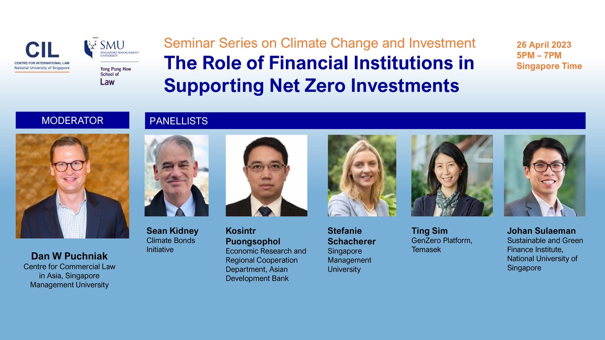 26 April 2023, 5pm-7pm, Singapore Time | The Role of Financial Institutions in Supporting Net Zero Investments | Webpage cil.nus.edu.sg/event/seminar-… | This is part of the CIL Seminar Series on Climate Change and Investment | Zoom register nus-sg.zoom.us/webinar/regist…