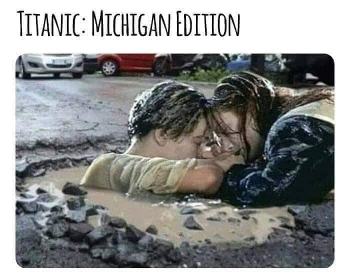Hey <a href="/Schwarzenegger/">Arnold Schwarzenegger</a> come to help fill in the hundreds of potholes on my street please. <a href="/GovWhitmer/">Governor Gretchen Whitmer</a> isn't doing anything to help