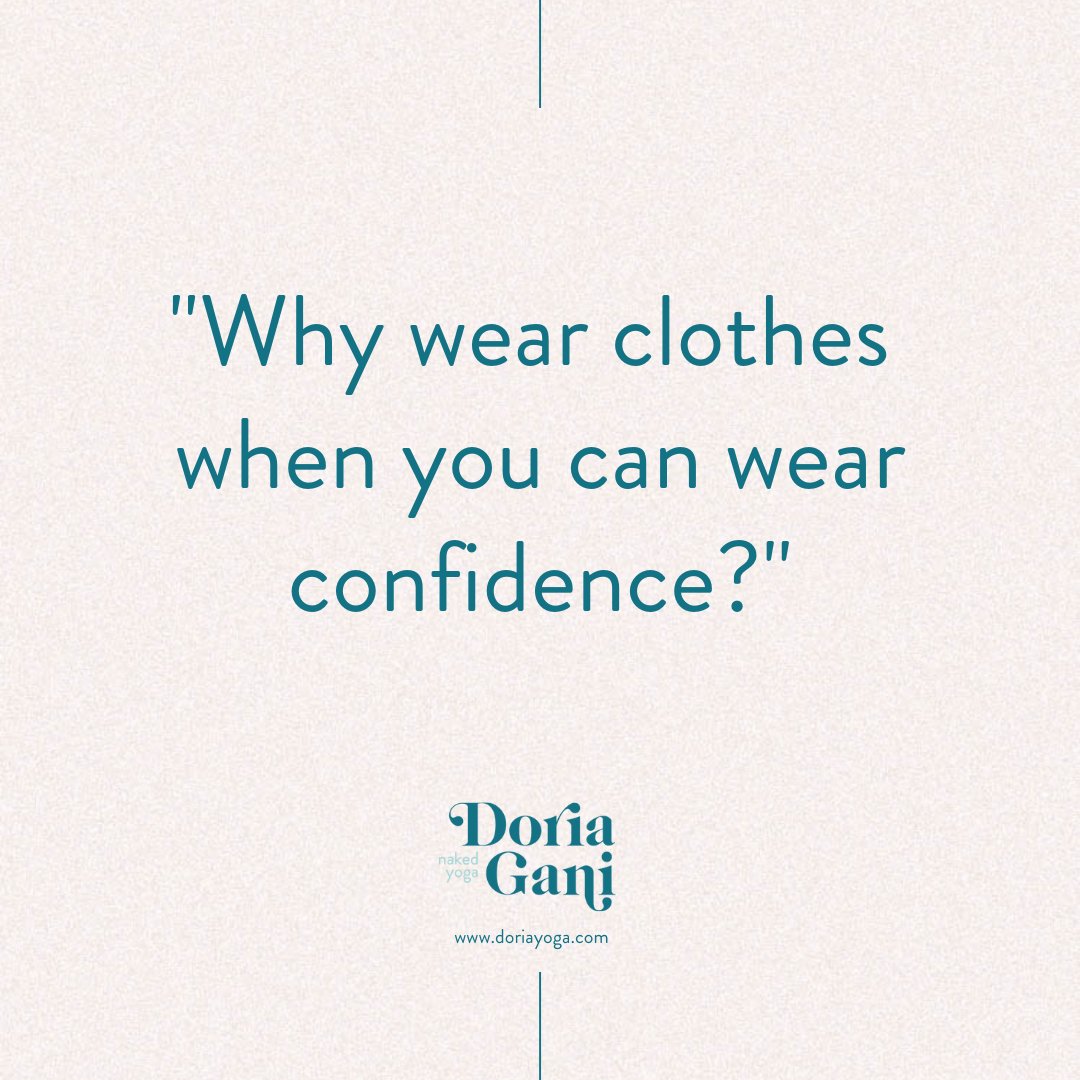 "Why wear clothes when you can wear confidence?"

#nakedyoga #selfconfidence

#RETWEET